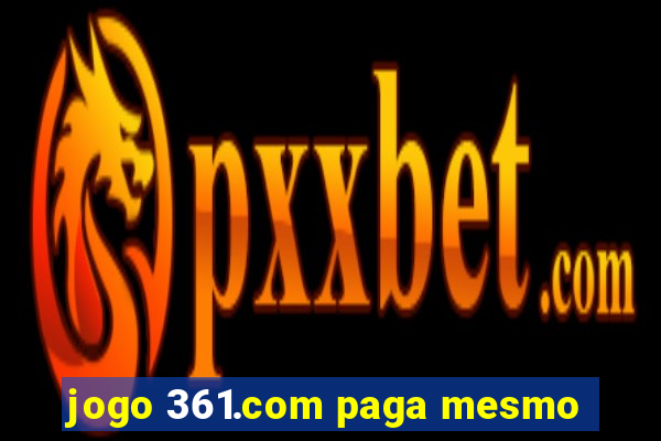 jogo 361.com paga mesmo